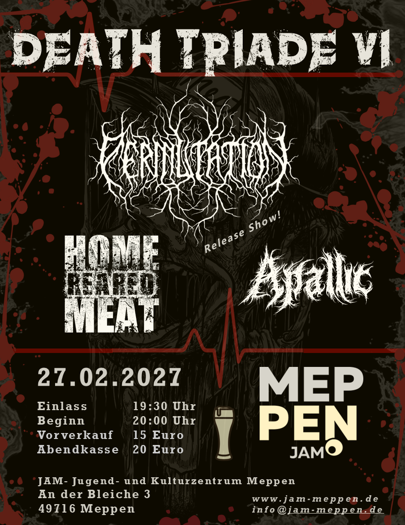 Flyer zur Death Triade 6 am 27. Februar 2027 im JAM Meppen mit Home Reared Meat, Apallic und Permutation